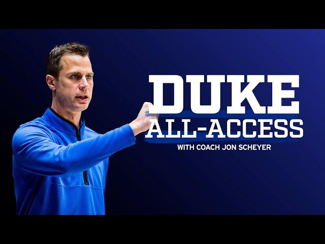 Duke All-Access with Jon Scheyer: Episode 11