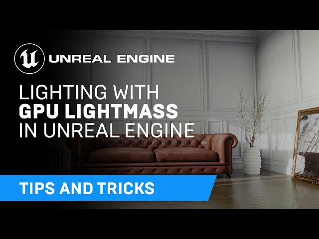 Lighting with GPU Lightmass | Tips & Tricks | Unreal Engine