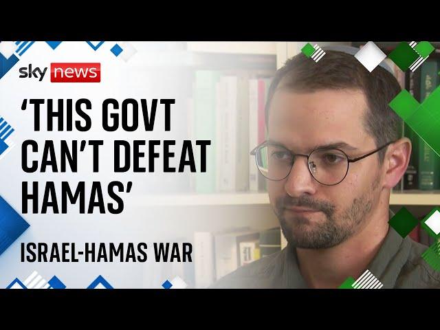 Israel-Hamas war: Ex-Israeli soldier says 'this government can't defeat Hamas'