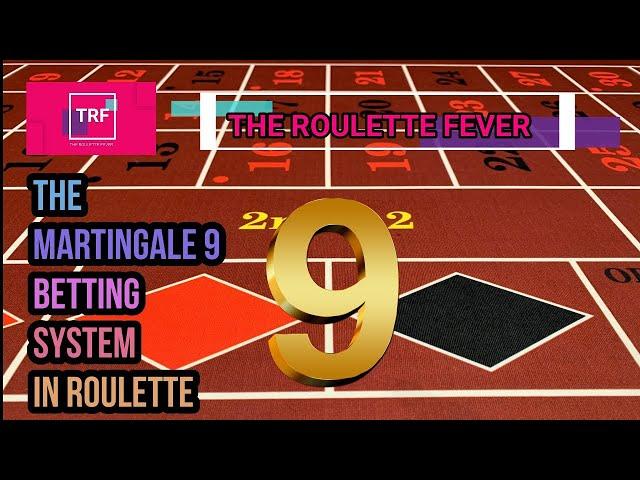 The Martingale 9 Betting Strategy In Roulette ️ TheRouletteFever ️