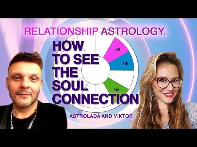 The Difference Between 5th, 7th and 8th Houses in Relationship Astrology. How to See Soul Connection