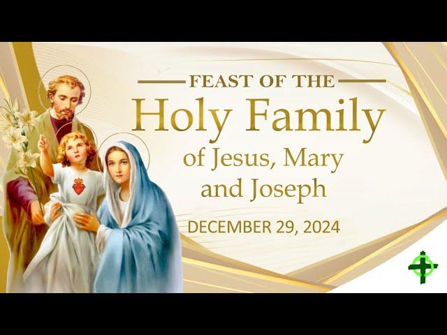 Dec. 29,  2024 (6:00pm)  Feast of the Holy Family of Jesus, Mary and Joseph with Fr. Dave Concepcion