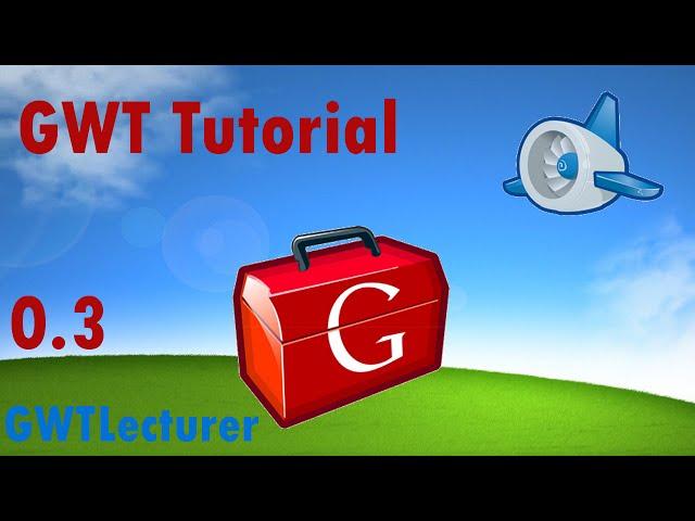 GWT Tutorial - 0.3 - Using GWT Super Dev Mode to Run and Debug GWT Projects