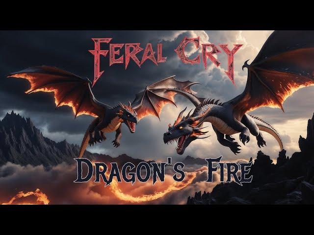 Feral Cry - Dragon’s Fire | Epic Heavy Metal Video