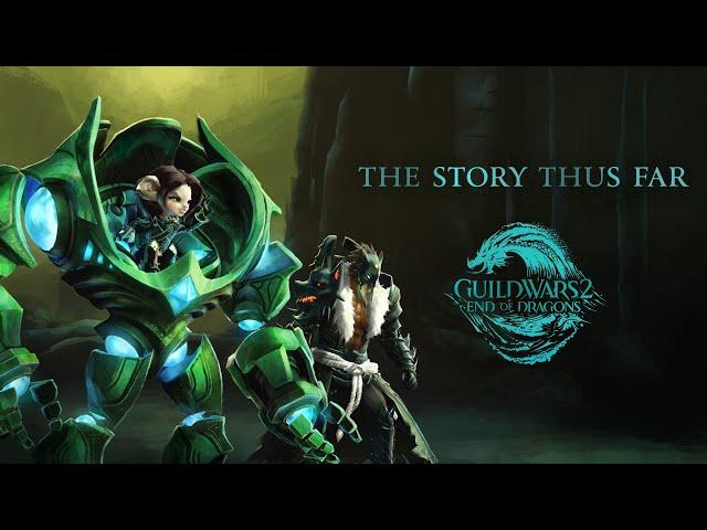 Guild Wars 2: End of Dragons - The Story Thus Far