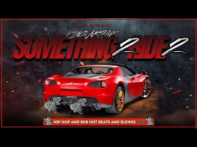 KING ARTHUR - Something 2 Ride 2 - Hip-Hop and R&B DJ Mix 