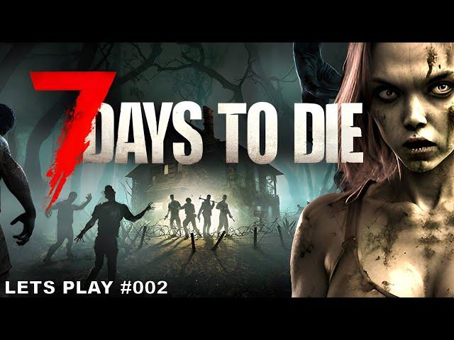 7 Days to Die 002  [ deutsch / german / gameplay / lets Play ]