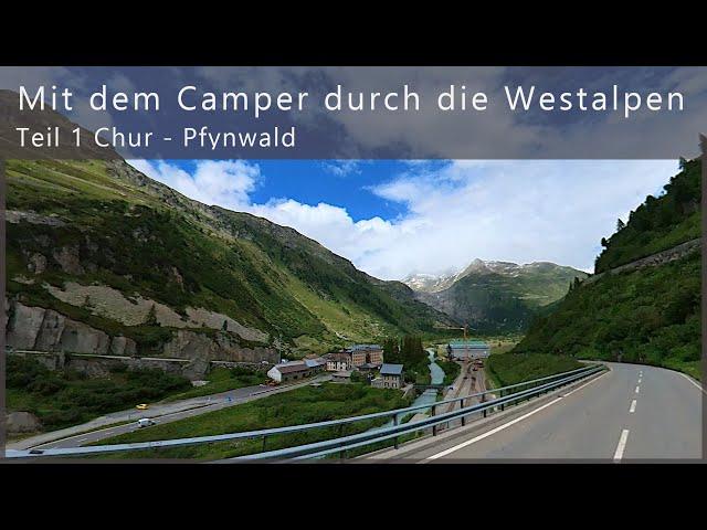 Mit dem Camper durch die Westalpen - Teil 1  Chur - Pfynwald