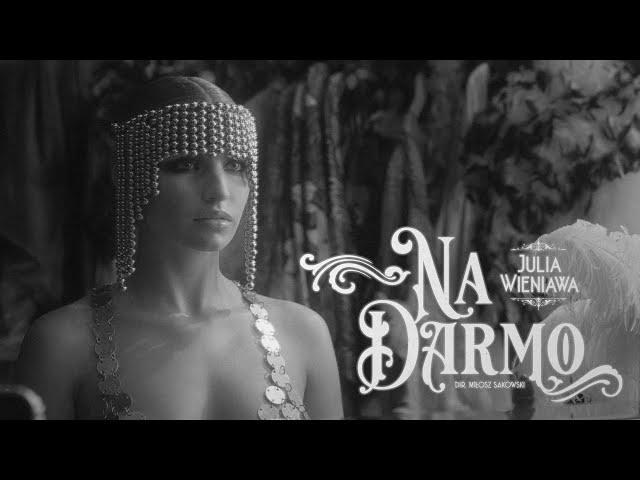 Julia Wieniawa - Na darmo (Official Video)