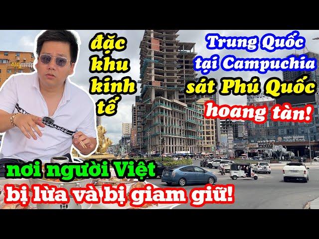 Tan Hoang - Cái Giá Quá Đắt Khi Campuchia Để Trung Quốc Vào Làm Đặc Khu Kinh Tế Gần Phú Quốc VN!