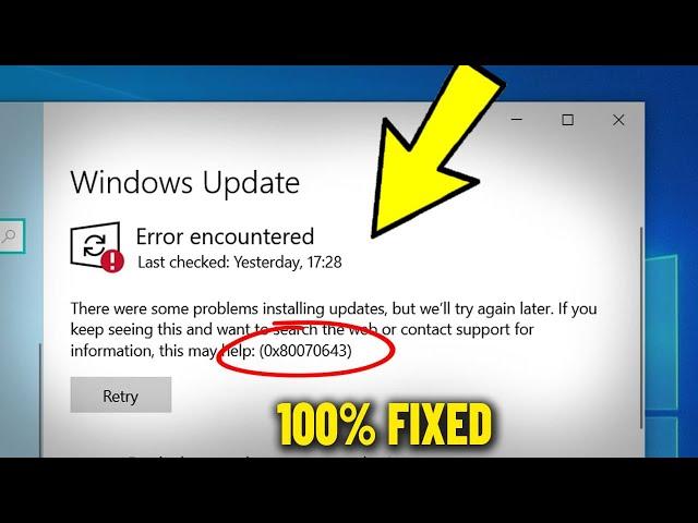 Error encountered 0x80070643 in Windows 10 / 11 Update | How To Fix windows update Failed error  