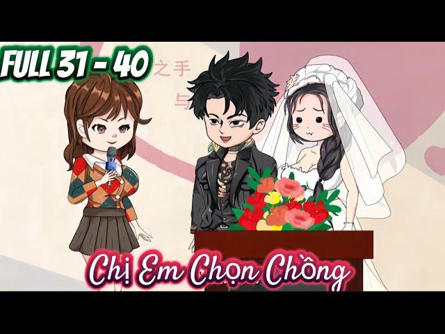 Tập 31 - 40 : Chị Em Chọn Chồng