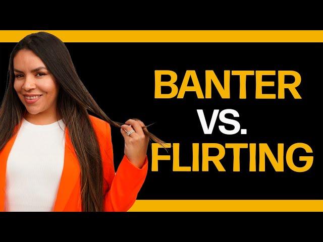 How To Flirt & Make Her Want You! (BANTER Terms That Make Her DESIRE You)