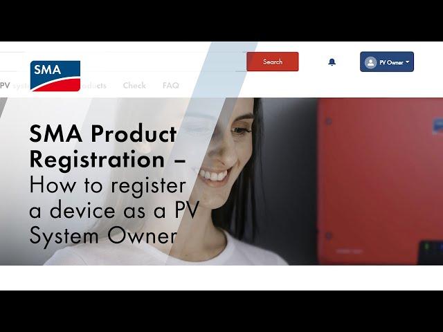 SMA Product Registration – How to register a device as a PV System Owner