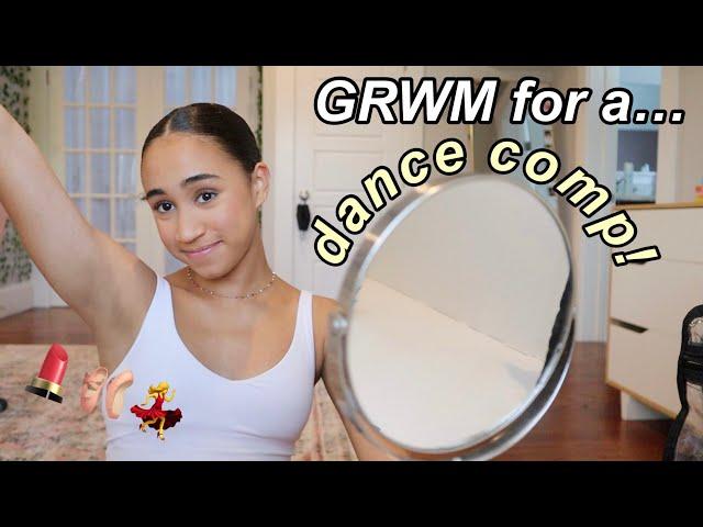 GRWM for a dance competition!