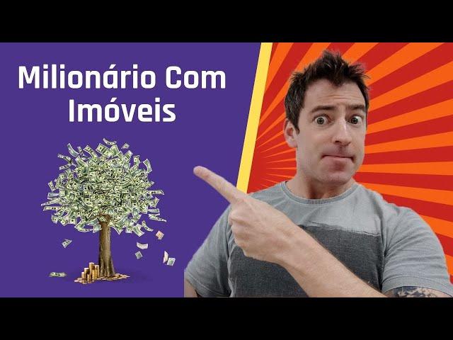 Como ficar Milionário com Imóveis (é mais fácil do que você pensa!)