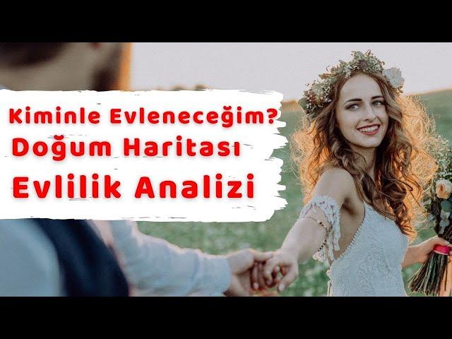  Kiminle Ne Zaman Evleneceksin? Doğum Haritası Evlilik Analizi - melysid.com