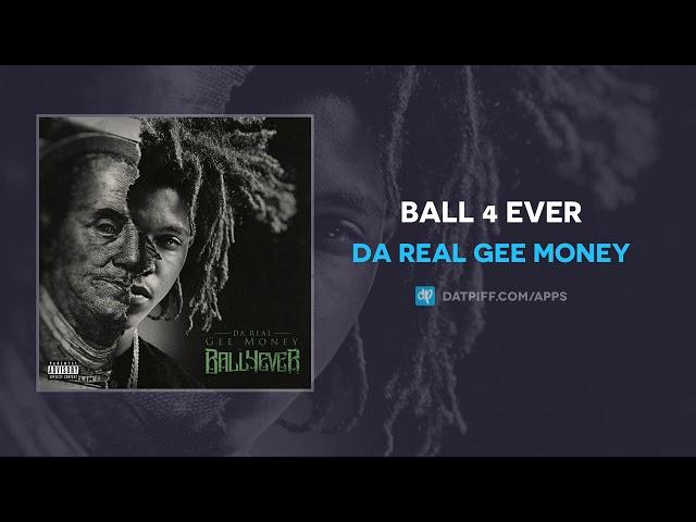 Da Real Gee Money - Ball 4 Ever (AUDIO)