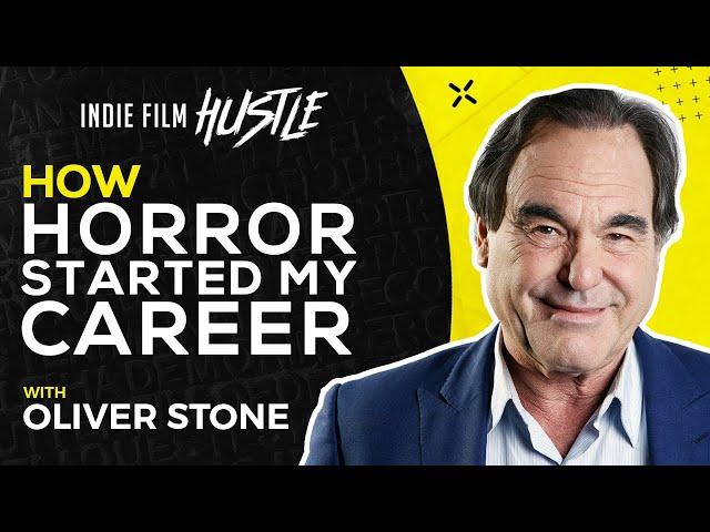 Oliver Stone | How Horror Films Started My Filmmaking Career  // Indie Film Hustle Talks