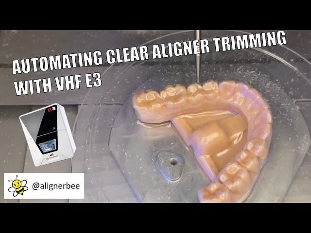 Automating Clear Aligner Trimming with VHF E3