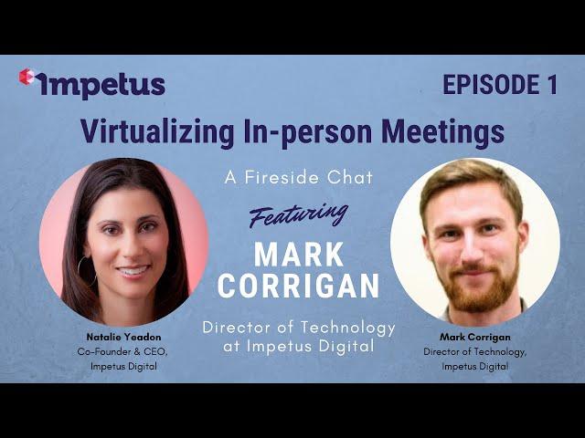 Virtualizing In Person Meetings with the Impetus InSite Platform®