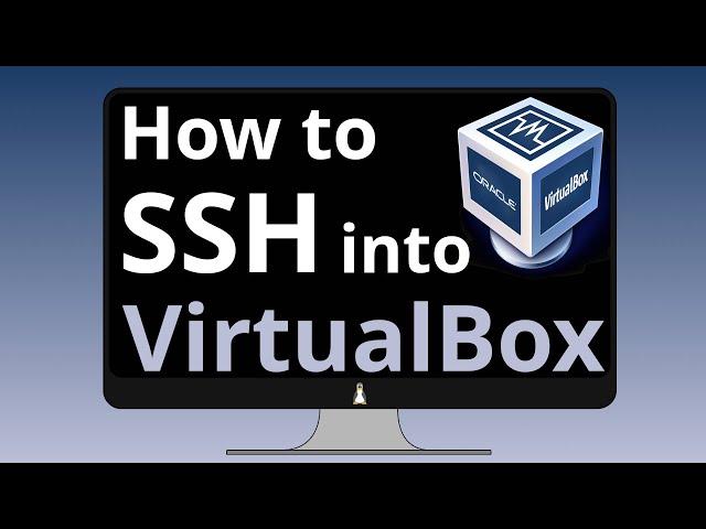 How to SSH into VirtualBox machine