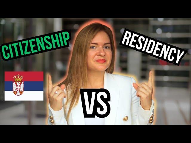 Residency VS Citizenship in SERBIA? What's the difference?