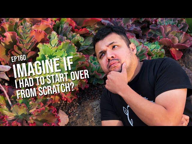 #160 What if you had the chance to start over your succulent garden from scratch?
