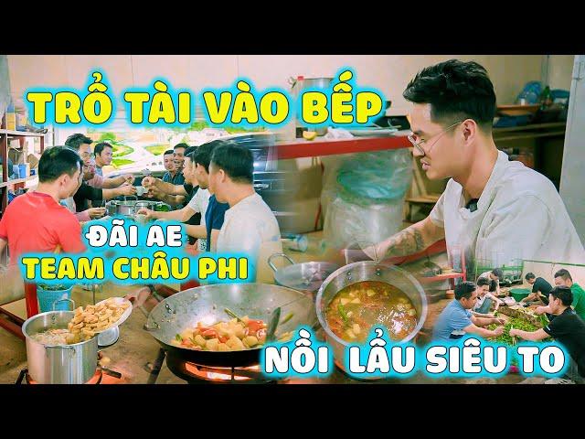 Cô Gái Châu Phi || Trổ Tài Nấu Nồi Lẩu Thập Cẩm " Siêu To Khổng Lồ" Chiêu Đãi AE Team Châu Phi.