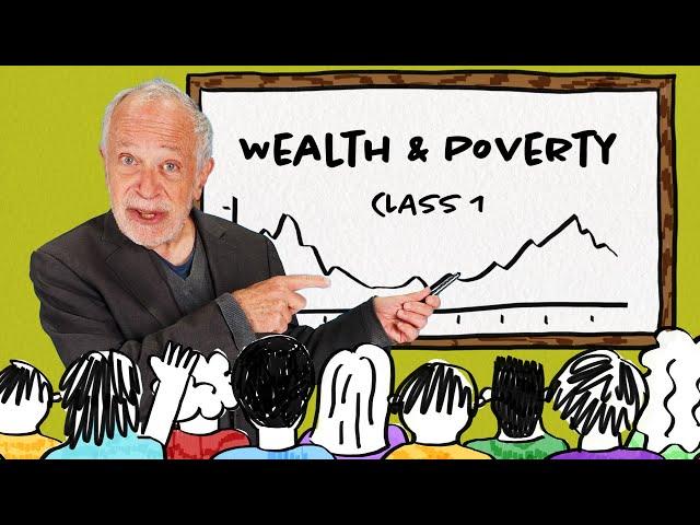 Class 1: “What’s Happened to Income & Wealth” by UC Berkeley Professor Reich