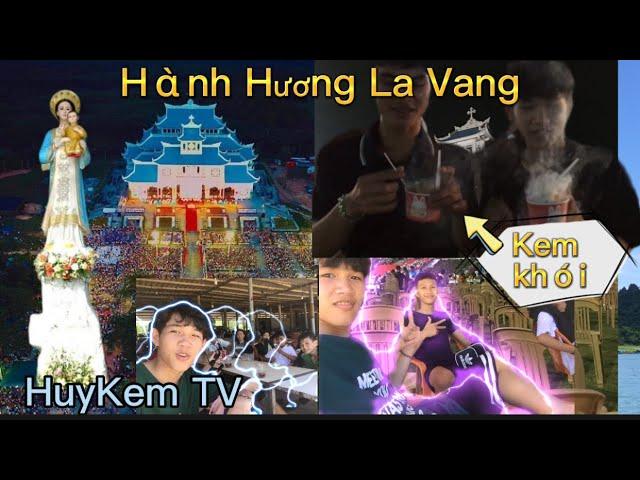 HuyKem Tv / Đi Hành Hương Đức Mẹ La Vang. / Go on pilgrimage to Our Lady of La Vang .