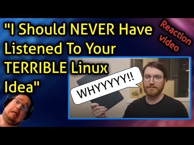 "I Should NEVER Have Listened To Your TERRIBLE Linux Idea" - Kent's reaction video