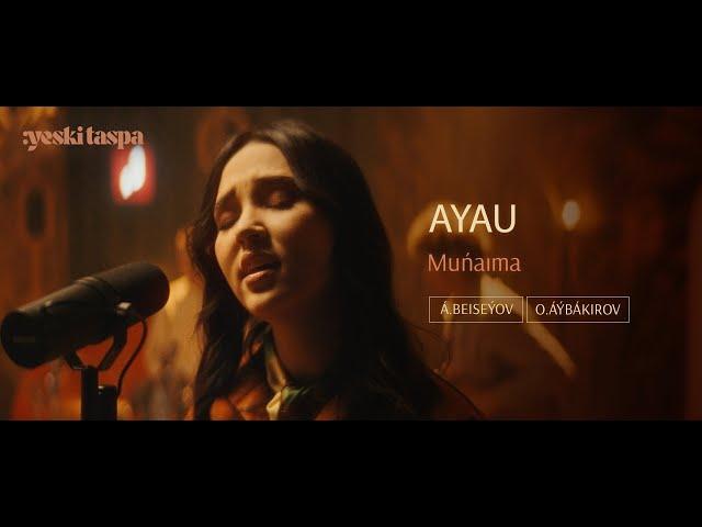 Ayau | Muńaıma | Yeski Taspa