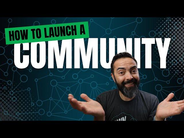 How to Build & Launch a Community in 2024 ️ Webinar Wonderland Day 4