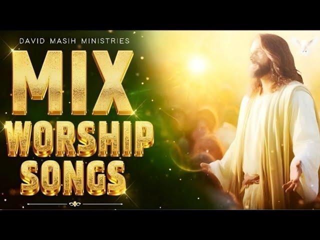 MIX WORSHIP SONGS !! Worship Song By #davidmasihministries #song #shalomtv