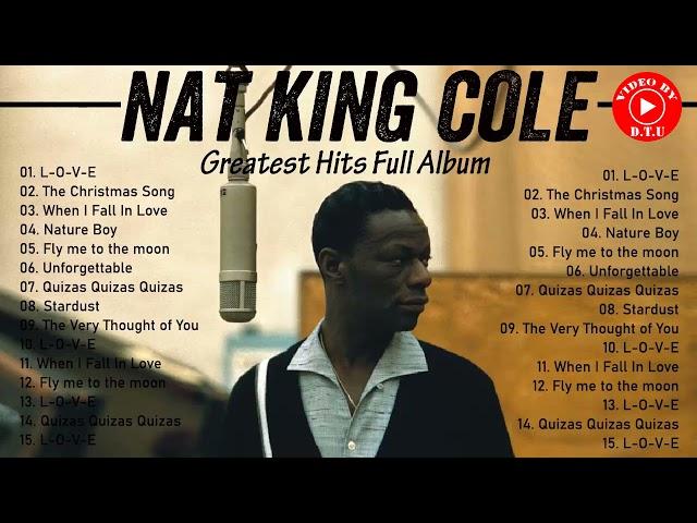 NAT KING COLE Greatest Hits Full Album - Best Of NAT KING COLE 2021 - NAT KING COLE Jazz Songs