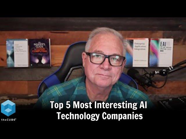 Ep. 11 Top 5 Most Interesting AI Technology Companies | AI Insights & Innovation
