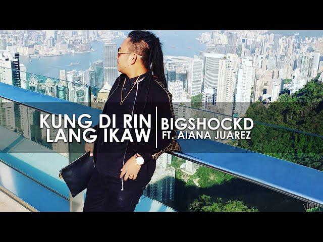 Bigshockd - Kung di rin lang ikaw (Rap Version) ft. Aiana Juarez (DecemberAvenue & Moira Dela Torre)