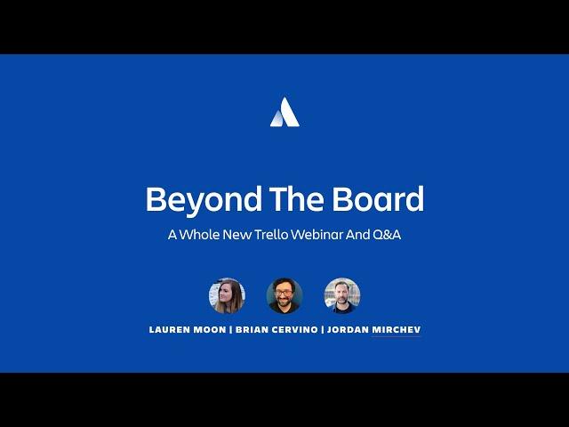 Webinar | Beyond The Board: Trello's New Views And Card Types