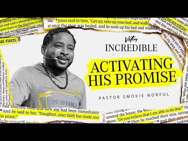 Activating His Promise || Incredible || Pastor Smokie Norful || Inspiring Word