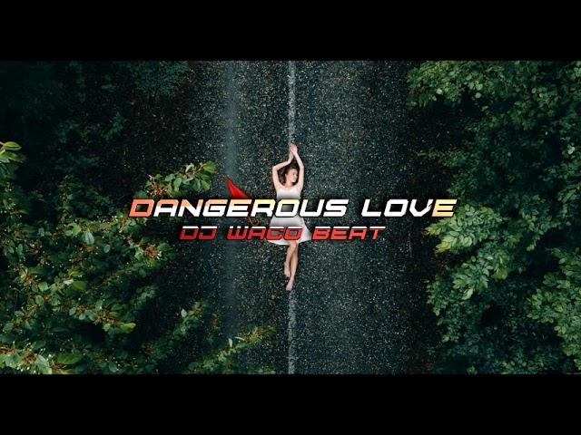 DJ Waco Beat - Dangerous Love - ( R&B / Trap Beat )