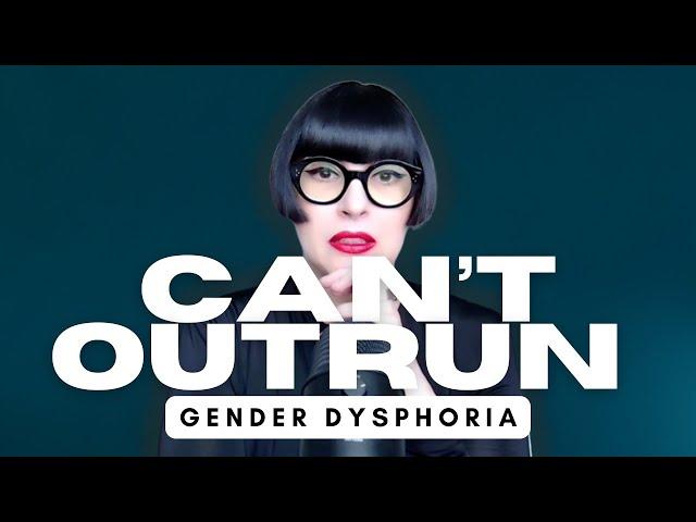 Why Gender Dysphoria Symptoms Don't Go Away!