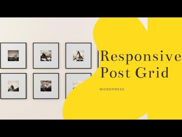 How to make Responsive Post Grid on any Wordpress page in 2020