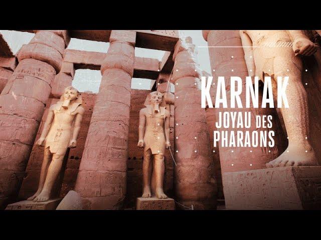 Karnak, Joyau des Pharaons | Documentaire