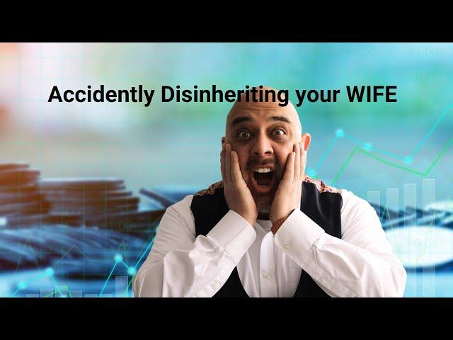 Don’t accidentally disinherit your wife