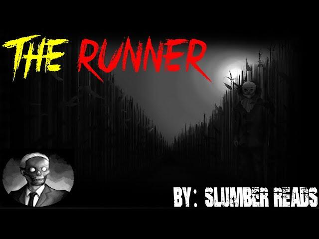 "The Runner" | By Slumber Reads | NoSleep Creepypasta