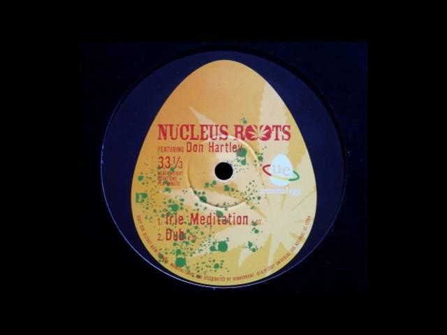 10'' Nucleus Roots ft Don Hartley - Irie Meditation (& dub)