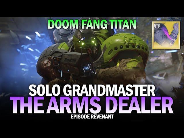 Solo Grandmaster Nightfall - The Arms Dealer (Doom Fang Titan) [Destiny 2 Episode Revenant]