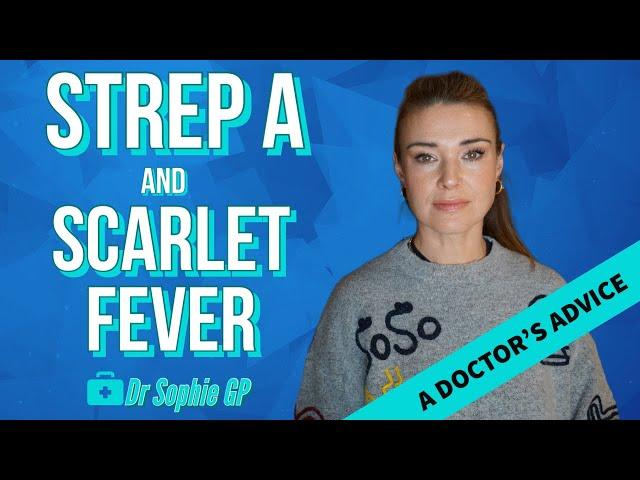 Strep A & Scarlet Fever