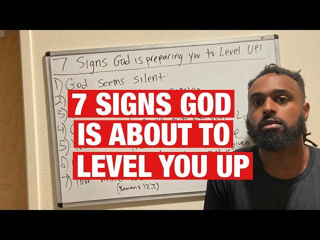 7 Signs GOD Is Preparing You For A Major Level Up